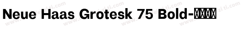 Neue Haas Grotesk 75 Bold字体转换